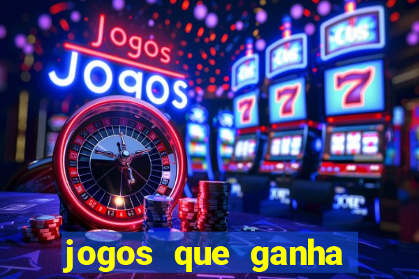 jogos que ganha dinheiro sem investir